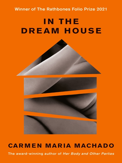 Title details for In the Dream House by Carmen Maria Machado - Available